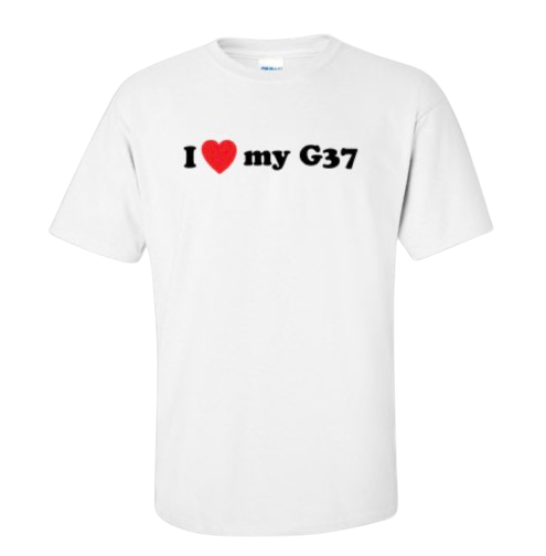 I Love My G37 T Shirt